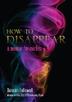 Cover art for HOW TO DISAPPEAR