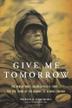 Cover art for GIVE ME TOMORROW