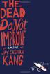 Cover art for THE DEAD DO NOT IMPROVE