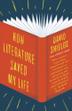 Cover art for HOW LITERATURE SAVED MY LIFE