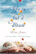 Cover art for LIFE IS BUT A DREAM