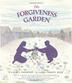 Cover art for THE FORGIVENESS GARDEN