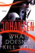 Cover art for WHAT DOESN'T KILL YOU