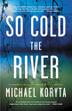 Cover art for SO COLD THE RIVER
