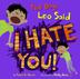 Cover art for THE DAY LEO SAID, “I HATE YOU!”