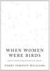 Cover art for WHEN WOMEN WERE BIRDS