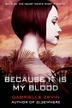 Cover art for BECAUSE IT IS MY BLOOD