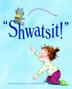 Cover art for SHWATSIT!