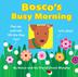 Cover art for BOSCO'S BUSY MORNING