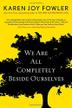 Cover art for WE ARE ALL COMPLETELY BESIDE OURSELVES