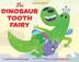 Cover art for THE DINOSAUR TOOTH FAIRY