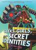 Cover art for GEEKS, GIRLS, AND SECRET IDENTITIES