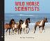 Cover art for WILD HORSE SCIENTISTS
