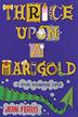Cover art for THRICE UPON A MARIGOLD