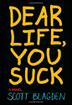 Cover art for DEAR LIFE, YOU SUCK