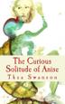 Cover art for The Curious Solitude of Anise