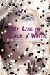 Cover art for MY LIFE IN BLACK & WHITE