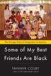 Cover art for SOME OF MY BEST FRIENDS ARE BLACK