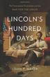 Cover art for LINCOLN'S HUNDRED DAYS