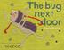 Cover art for THE BUG NEXT DOOR