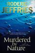 Cover art for MURDERED BY NATURE