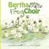 Cover art for BERTHA AND THE FROG CHOIR