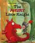 Cover art for THE ANGRY LITTLE KNIGHT