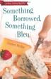 Cover art for SOMETHING BORROWED, SOMETHING BLEU