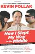 Cover art for HOW I SLEPT MY WAY TO THE MIDDLE