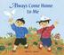 Cover art for ALWAYS COME HOME TO ME