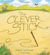 Cover art for THE CLEVER STICK
