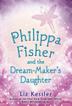 Cover art for PHILIPPA FISHER AND THE DREAM-MAKER’S DAUGHTER