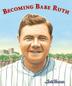 Cover art for BECOMING BABE RUTH