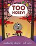 Cover art for TOO NOISY!