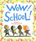 Cover art for WOW! SCHOOL!