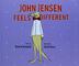 Cover art for JOHN JENSEN FEELS DIFFERENT
