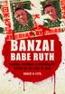 Cover art for BANZAI BABE RUTH