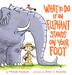 Cover art for WHAT TO DO IF AN ELEPHANT STANDS ON YOUR FOOT