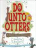 Cover art for DO UNTO OTTERS