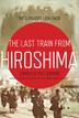 Cover art for THE LAST TRAIN FROM HIROSHIMA