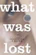 Cover art for WHAT WAS LOST