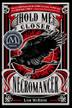 Cover art for HOLD ME CLOSER, NECROMANCER