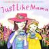Cover art for JUST LIKE MAMA