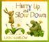 Cover art for HURRY UP AND SLOW DOWN