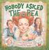 Cover art for NOBODY ASKED THE PEA