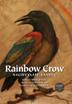 Cover art for RAINBOW CROW / NAGWEYAABI-AANDEG 