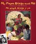 Cover art for MY PAPA DIEGO AND ME/MI PAPÁ DIEGO Y YO