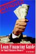 Cover art for LOAN FINANCING GUIDE FOR SMALL BUSINESS 
OWNERS
