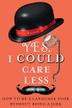 Cover art for YES, I COULD CARE LESS