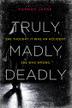 Cover art for TRULY, MADLY, DEADLY
